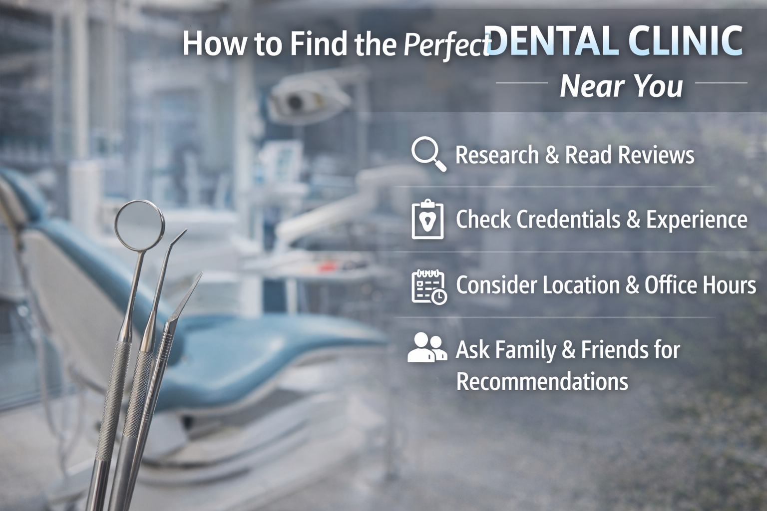 How to Find the Perfect Dental Clinic Near You